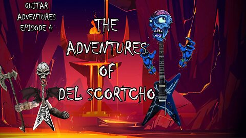 Guitar Adventures episode 4 the adventure of Del Scorcho (All music played on this guitar)