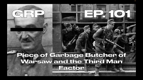 Piece of Garbage Butcher of Warsaw and the Third Man Factor