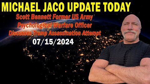 Michael Jaco Update Today: "Michael Jaco Important Update, July 15, 2024"