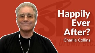 Charlie Collins | Happily Ever After? | Steve Brown, Etc. | Key Life