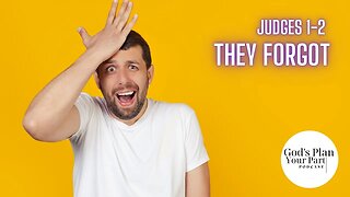 Judges 1-2 | They Forgot