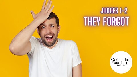 Judges 1-2 | They Forgot