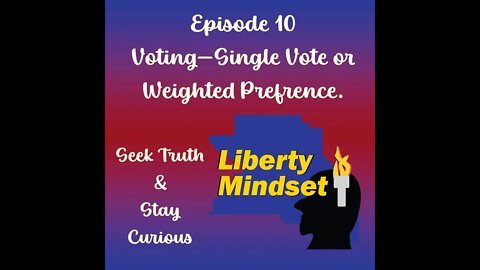 Episode 10 - Single Vote or Weighted Preference?