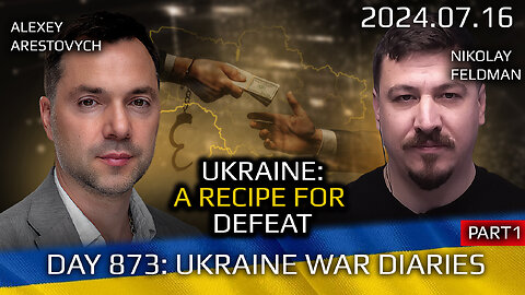 War in Ukraine, Analytics. Day 873(Hr1): Ukraine: A Recipe for Defeat. Arestovych, Feldman