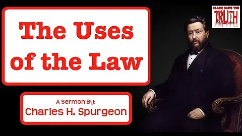The Uses of the Law | Charles Spurgeon Sermon