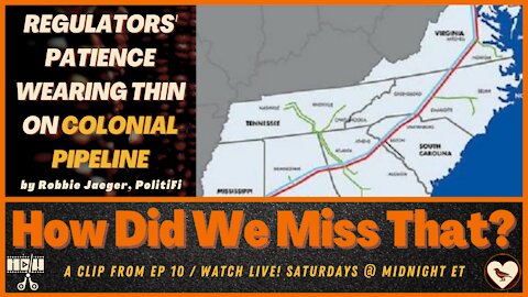 Patience Wearing Thin On Colonial Pipeline Spill | [react] a clip from How Did We Miss That? Ep 10