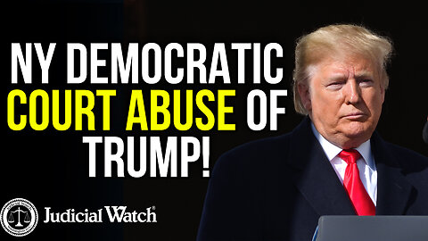 NY DEMOCRATIC COURT Abuse of Trump!