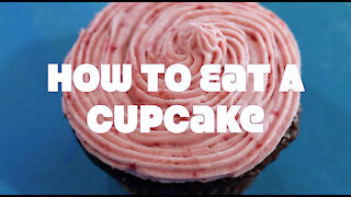 How To Eat A Cupcake