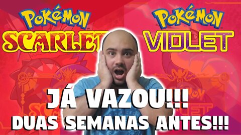 POKÉMON SCARLET VAZOU!!! DUAS SEMANAS ANTES DO LANÇAMENTO!!!