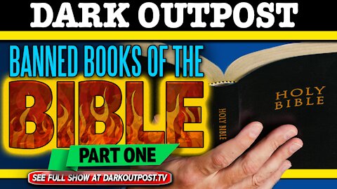 Dark Outpost 11-24-2020 Banned Books Of The Bible