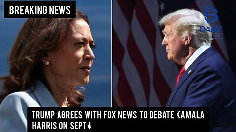 Trump agrees with Fox News to debate Kamala Harris on Sept 4|Breaking|