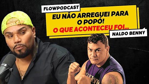 NALDO ARREGOU PARA O POPÓ?? - FLOW PODCAST