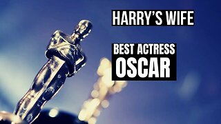 Harry´s Wife : Best Actress Oscar ( Meghan Markle)