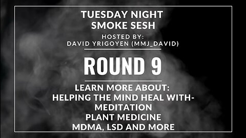 🎙️ Tuesday Night Smoke Sesh Round 9 w/ David Yrigoyen | Meditation, Plant Medicine and More 🌿