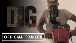 Dig - Official Trailer