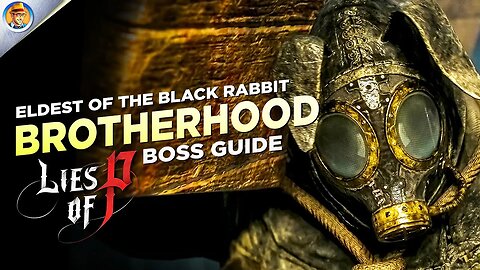 This is How to BEAT Eldest of the Black Rabbit Brotherhood Boss EASY GUIDE | Lies Of P