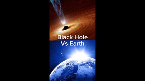 Black Hole Vs Earth [Metamorphosis]