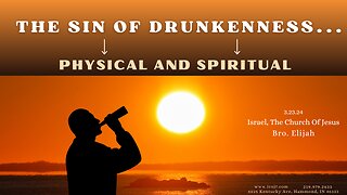 THE SIN OF DRUNKENNESS...PHYSICAL AND SPIRITUAL