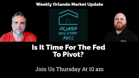 Is It Time For The Federal Reserve To Pivot? | Weekly Orlando Market Update