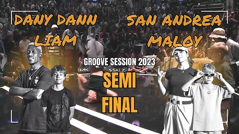 DANY DANN / LIAM VS SAN ANDREA / MALOY | SEMI FINAL KID/ADULT | GROOVE SESSION 2023