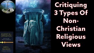 Critiquing 3 Types Of Non-Christian Religious Views