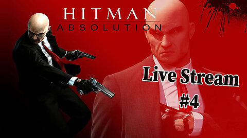 Hitman: Absolution - Part #4 - Live Stream