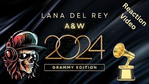 Lana Del Ray - A&W - Grammy Nomination Reaction Video