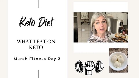 March Fitness Day 2 / What I Eat On Keto Under 20 Carbs / Let's Get Moving