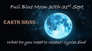 Earth signs Once in a BLUE MOON Tarot Reading Capricorn - Virgo - Taurus