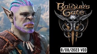 Grug the Destroyer (8/8/2023 VOD) #twitch #live #baldursgate3