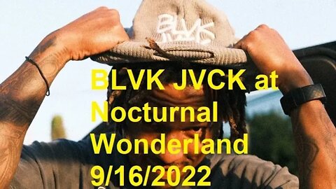 @BLVK JVCK at Nocturnal Wonderland on 9/17/2022