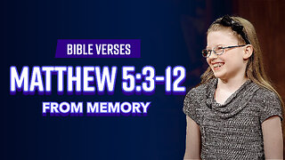 Bible Verses: Matthew 5:3-12 From Memory