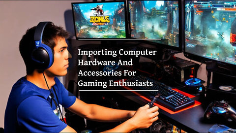 Mastering Customs Brokerage: A Gamer's Guide to Importing Gaming Gear!