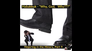 Coming Monday! Habakkuk - "Why, God Why???"