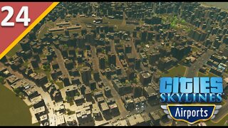 Massive Expansion & Adding Some Scenery/Trees! l Cities Skylines Airports DLC l Part 24