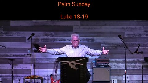 Palm Sunday | Luke 18-19