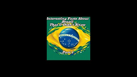 Interesting Facts About Brazil That U Didn't Know Part 1