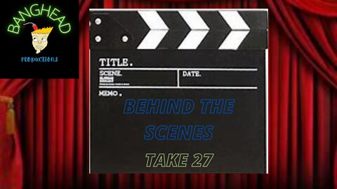 Behind The Scenes, Take 27