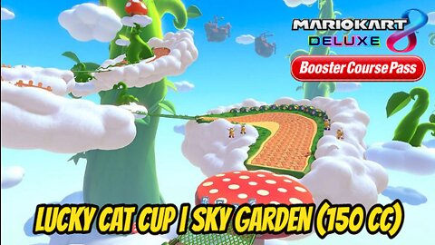 Mario Kart 8 Deluxe: Booster Course Pass * Lucky Cat Cup | Sky Garden [3/4]