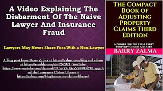 A Video Explaining the Disbarment of the Naive Lawyer and Insurance Fraud
