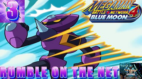 Mega Man Battle Network 4 Blue Moon Part 3: Rumble on the Net