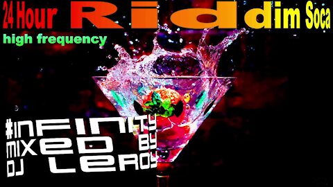 24 HOUR RIDDIM SOCA HIGH FREQUENCY MIXED BY DJ LEROY 2021