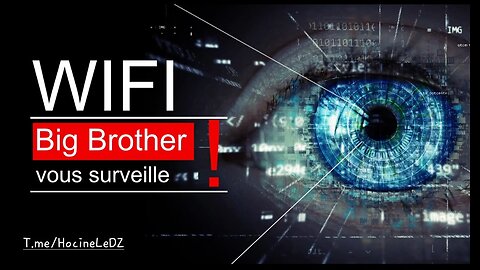 WIFI : Big Brother vous surveille !