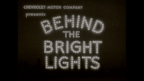 Behind The Bright Lights, General Motors Corporation (1935 Original Black & White Film)