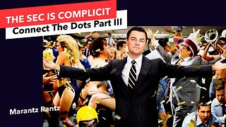 The SEC is Complicit - Connect The Dots Part 3