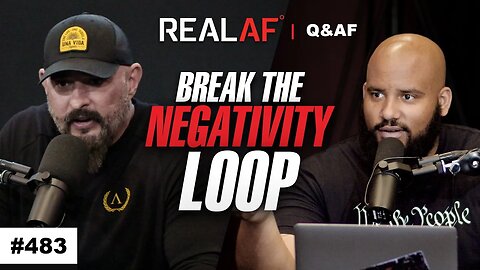 How To Eliminate The Negativity In Your Life - Ep 483 Q&AF