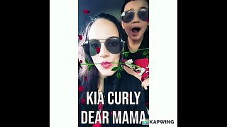 KIA Curly- Dear MaMa