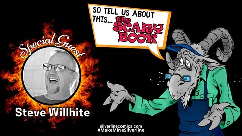 Special Guest: Steve Willhite, The Scary Book!