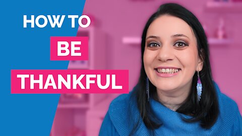 How to be thankful - How to stop worry and anxiety video series
