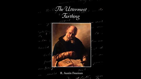 The Uttermost Farthing by R. Austin Freeman - Audiobook